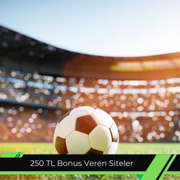 250 TL Bonus Veren Siteler
