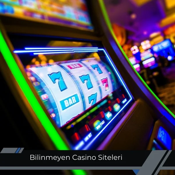 Bilinmeyen Casino Siteleri