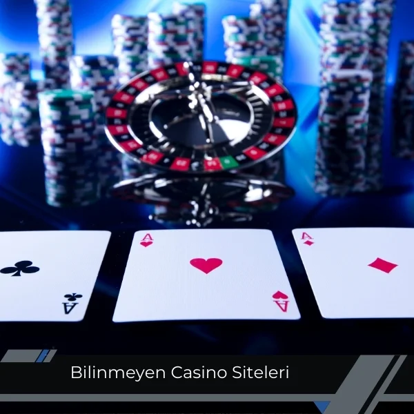 Bilinmeyen Casino Siteleri
