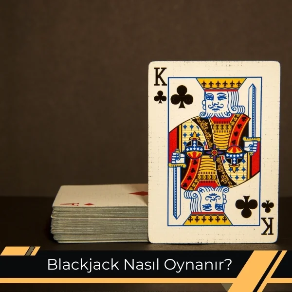 Blackjack Nasıl Oynanır 