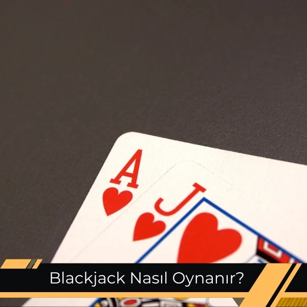 Blackjack Nasıl Oynanır 