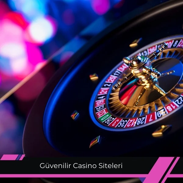 Güvenilir Casino Siteleri